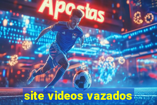 site videos vazados